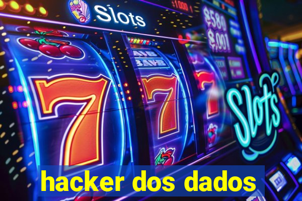 hacker dos dados